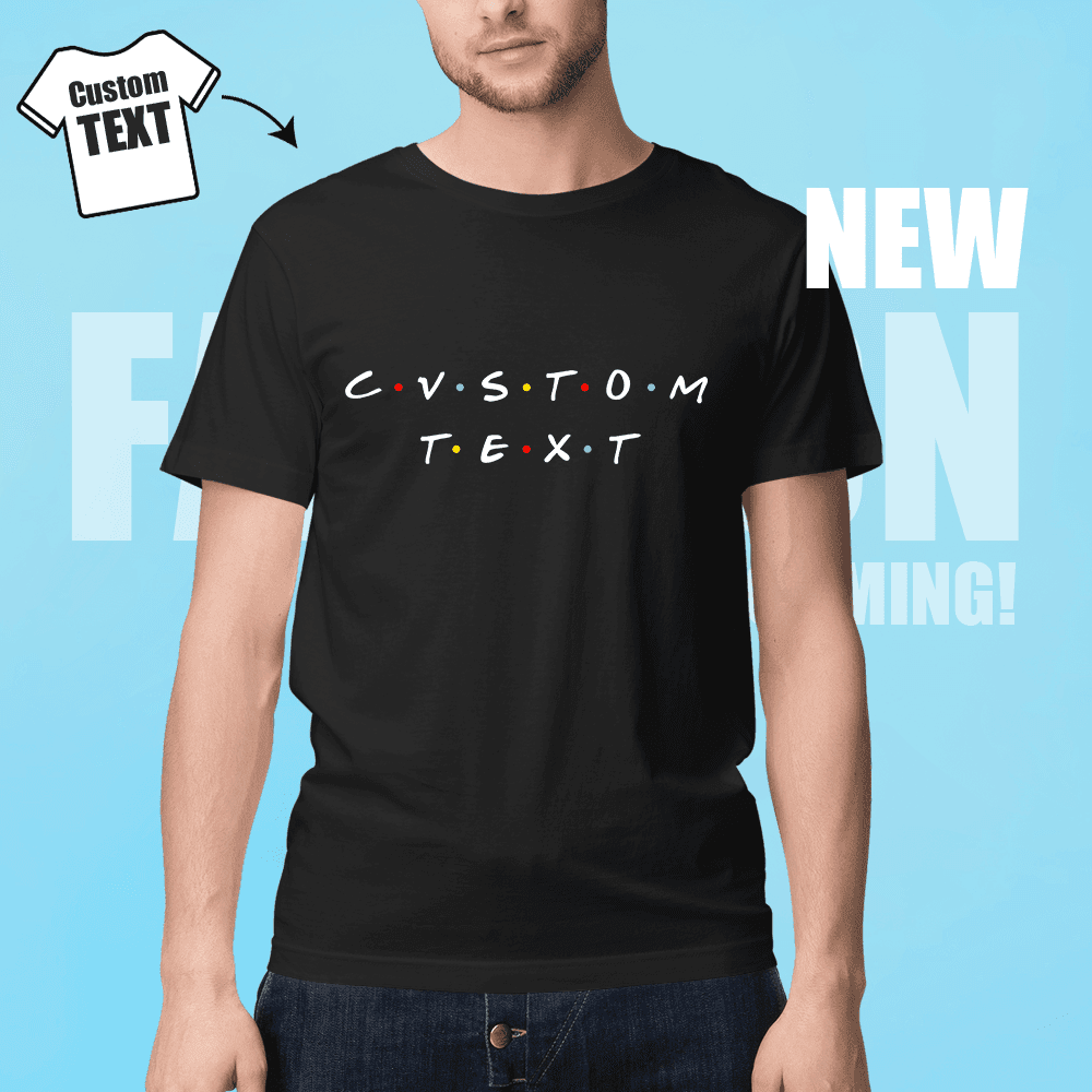 Custom Text T-shirt for Best Friend Personalized Gifts for Friends