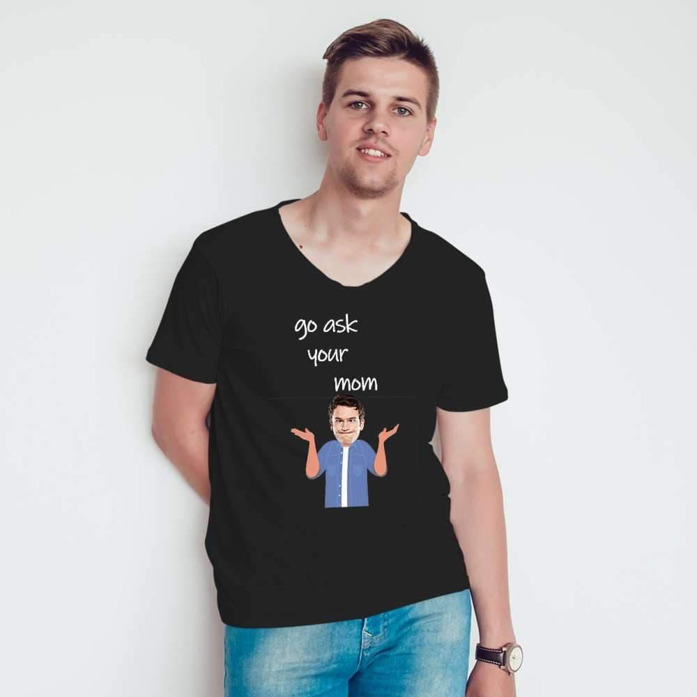 Father's Day T-shirt Custom T-shirt Gift For Dad - "Go Ask Your Mom"